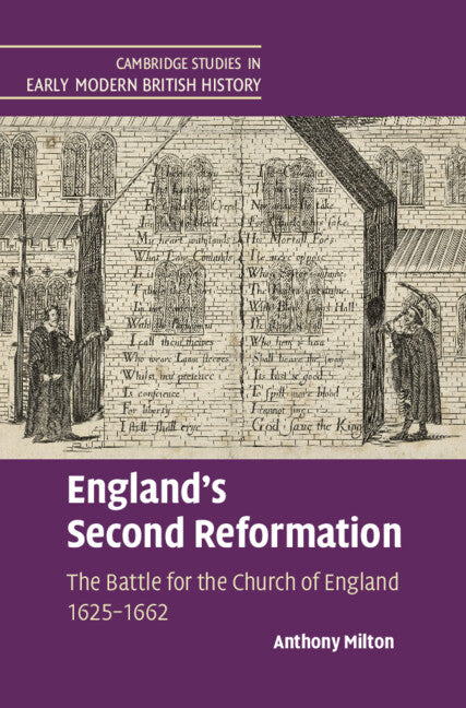 England's Second Reformation; The Battle for the Church of England 1625–1662 (Hardback) 9781107196452