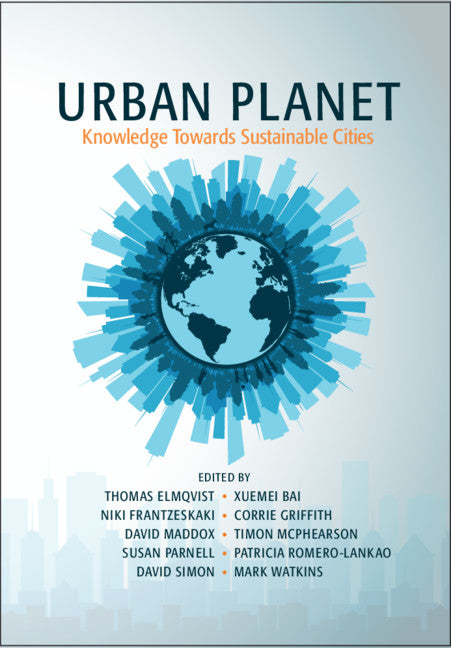 Urban Planet; Knowledge towards Sustainable Cities (Hardback) 9781107196933