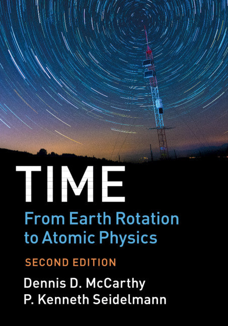 Time: From Earth Rotation to Atomic Physics (Hardback) 9781107197282