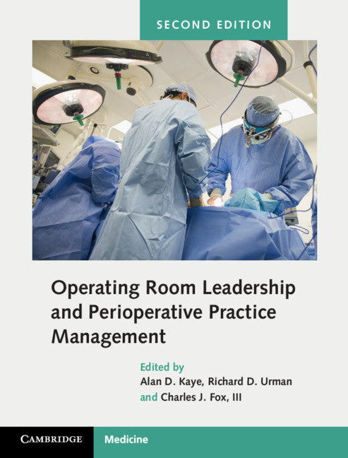 Operating Room Leadership and Perioperative Practice Management (Hardback) 9781107197367