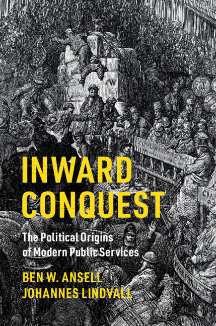 Inward Conquest; The Political Origins of Modern Public Services (Hardback) 9781107197398