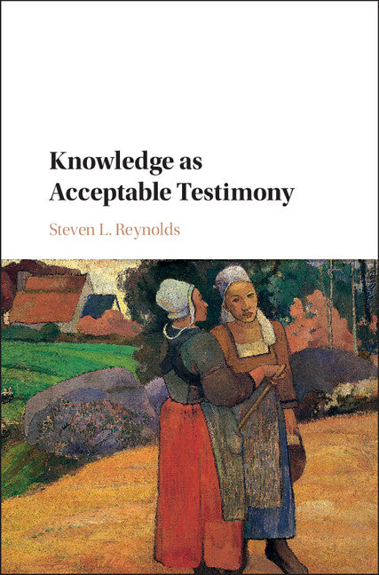 Knowledge as Acceptable Testimony (Hardback) 9781107197756