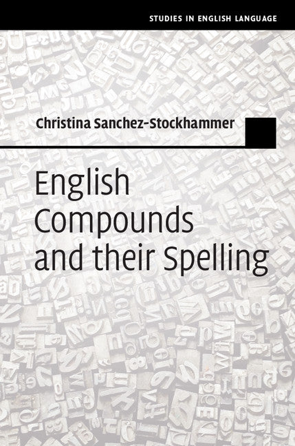 English Compounds and their Spelling (Hardback) 9781107197848