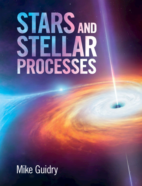 Stars and Stellar Processes (Hardback) 9781107197886