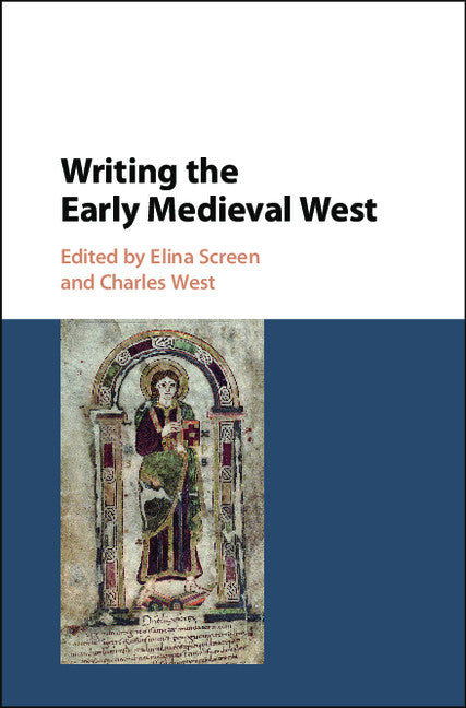 Writing the Early Medieval West (Hardback) 9781107198395