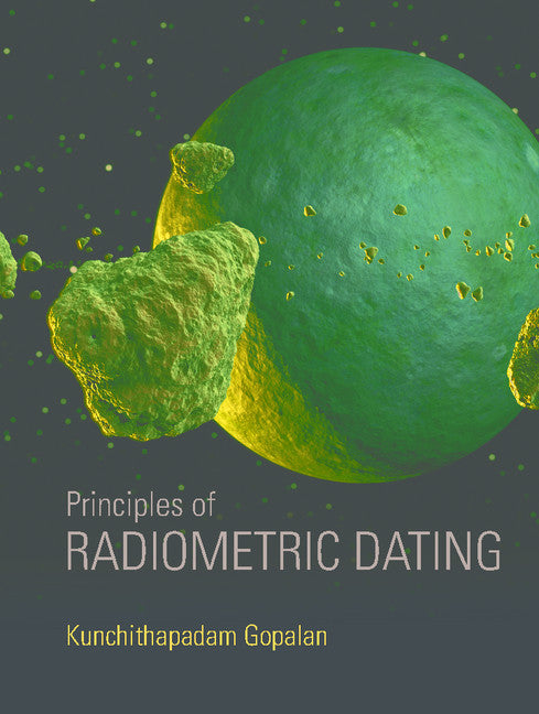 Principles of Radiometric Dating (Hardback) 9781107198739