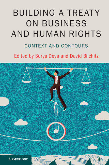 Building a Treaty on Business and Human Rights; Context and Contours (Hardback) 9781107199118
