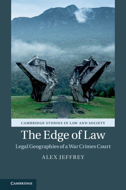 The Edge of Law; Legal Geographies of a War Crimes Court (Hardback) 9781107199842