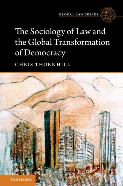 The Sociology of Law and the Global Transformation of Democracy (Hardback) 9781107199903