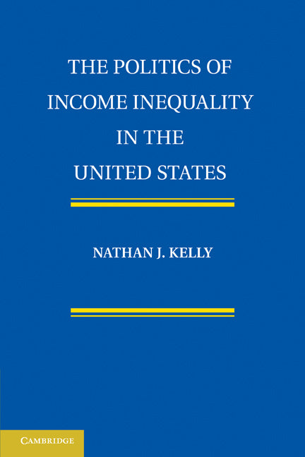 The Politics of Income Inequality in the United States (Paperback / softback) 9781107400368