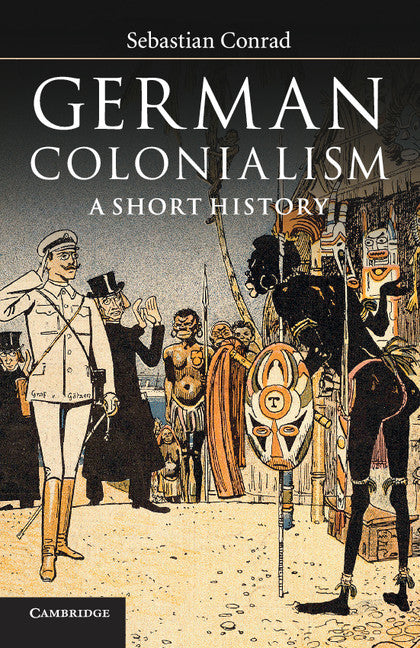 German Colonialism; A Short History (Paperback / softback) 9781107400474