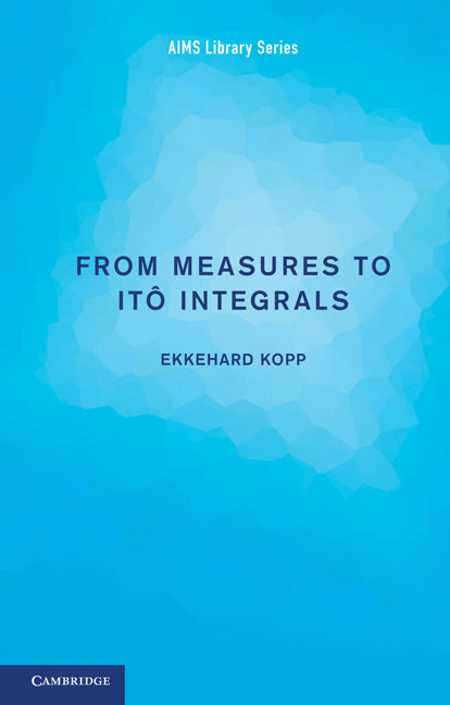 From Measures to Itô Integrals (Paperback / softback) 9781107400863