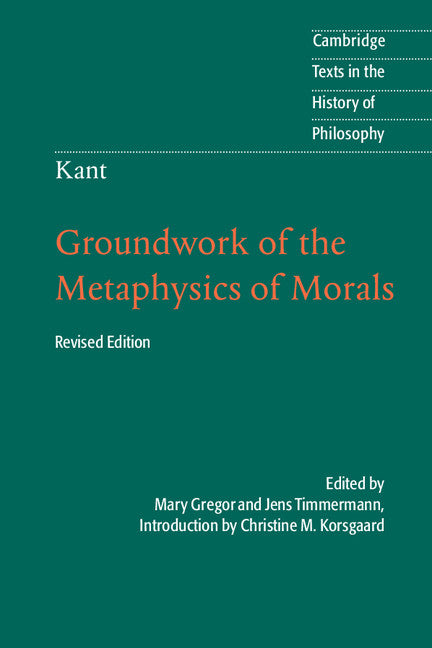 Kant: Groundwork of the Metaphysics of Morals (Paperback / softback) 9781107401068