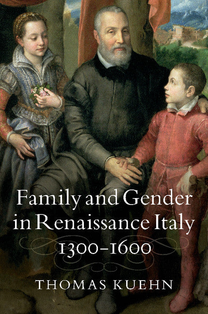 Family and Gender in Renaissance Italy, 1300–1600 (Paperback / softback) 9781107401327