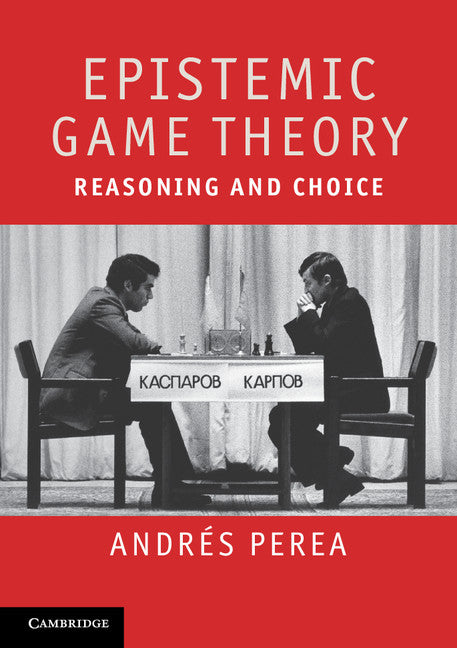 Epistemic Game Theory; Reasoning and Choice (Paperback / softback) 9781107401396