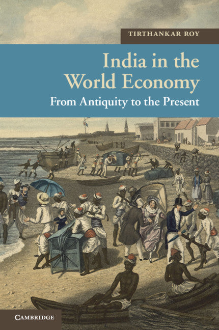 India in the World Economy; From Antiquity to the Present (Paperback / softback) 9781107401471