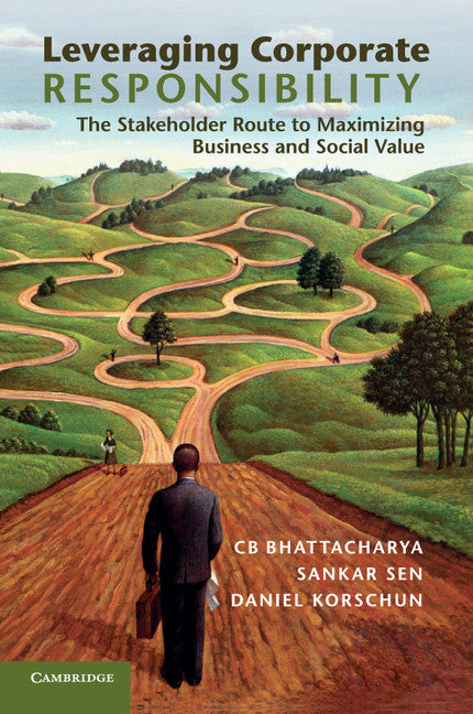 Leveraging Corporate Responsibility; The Stakeholder Route to Maximizing Business and Social Value (Paperback / softback) 9781107401525