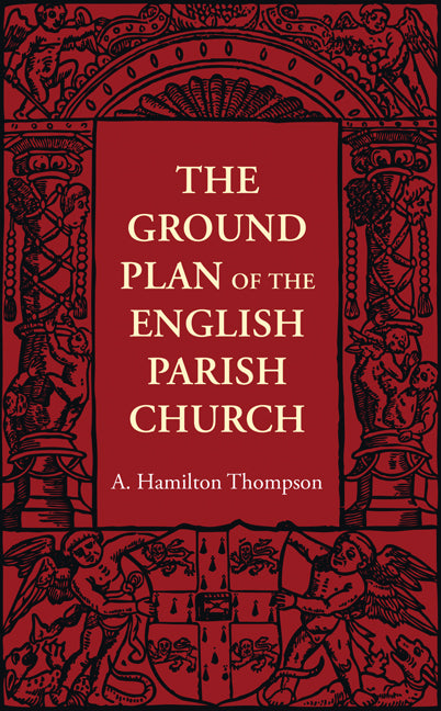 The Ground Plan of the English Parish Church (Paperback / softback) 9781107401600