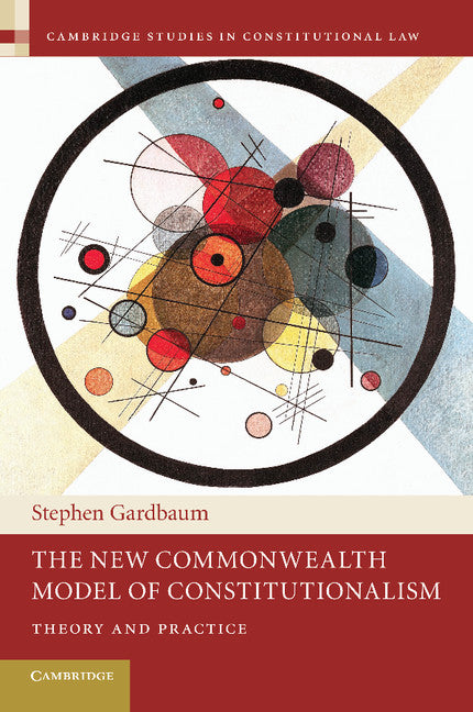 The New Commonwealth Model of Constitutionalism; Theory and Practice (Paperback / softback) 9781107401990