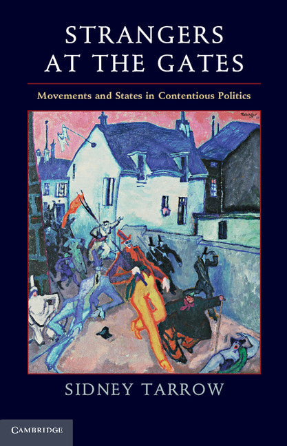 Strangers at the Gates; Movements and States in Contentious Politics (Paperback / softback) 9781107402010