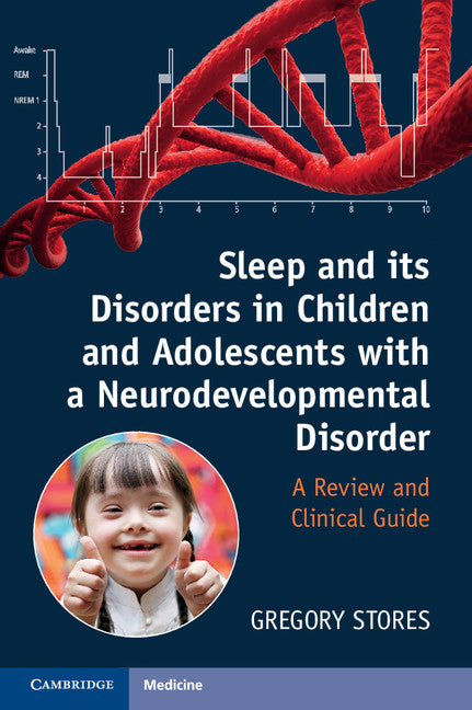 Sleep and its Disorders in Children and Adolescents with a Neurodevelopmental Disorder; A Review and Clinical Guide (Paperback / softback) 9781107402201