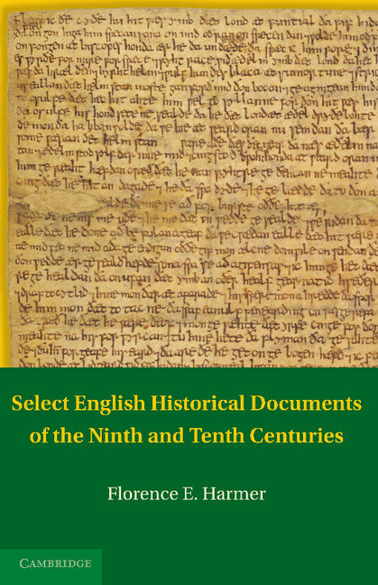 Select English Historical Documents of the Ninth and Tenth Centuries (Paperback / softback) 9781107402225