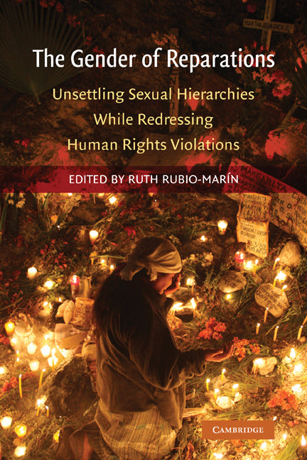 The Gender of Reparations; Unsettling Sexual Hierarchies while Redressing Human Rights Violations (Paperback / softback) 9781107402348