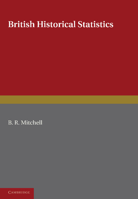 British Historical Statistics (Paperback / softback) 9781107402447