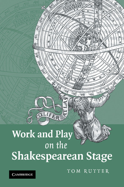 Work and Play on the Shakespearean Stage (Paperback / softback) 9781107402485