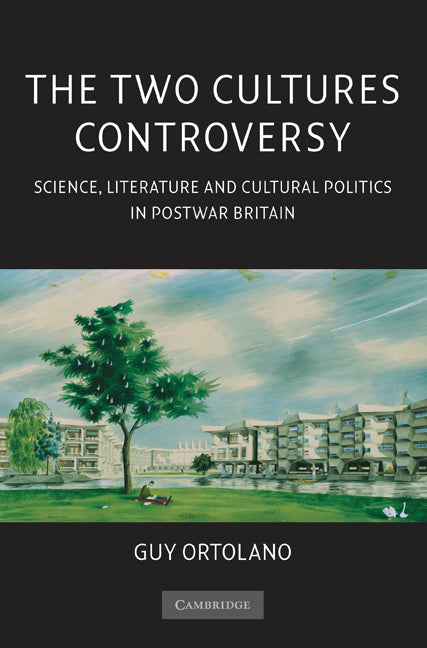 The Two Cultures Controversy; Science, Literature and Cultural Politics in Postwar Britain (Paperback / softback) 9781107402706