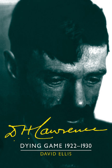 D. H. Lawrence: Dying Game 1922–1930; The Cambridge Biography of D. H. Lawrence (Paperback / softback) 9781107402997