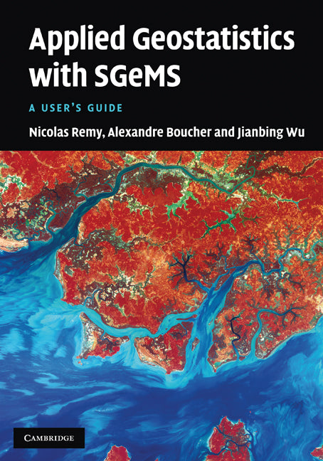 Applied Geostatistics with SGeMS; A User's Guide (Paperback / softback) 9781107403246