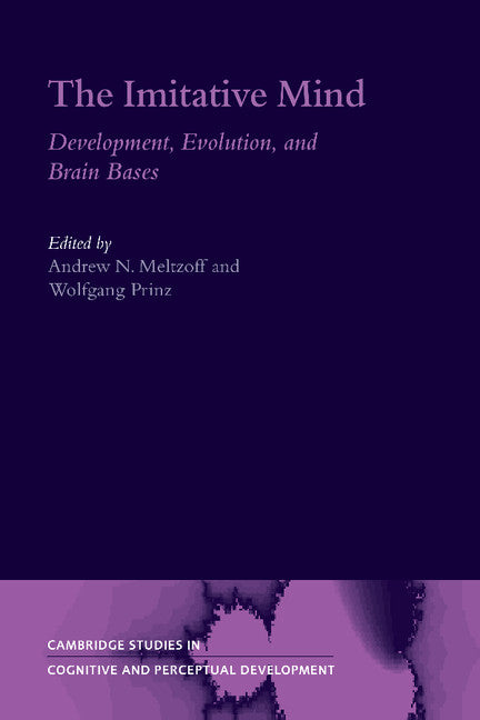 The Imitative Mind; Development, Evolution and Brain Bases (Paperback / softback) 9781107403277