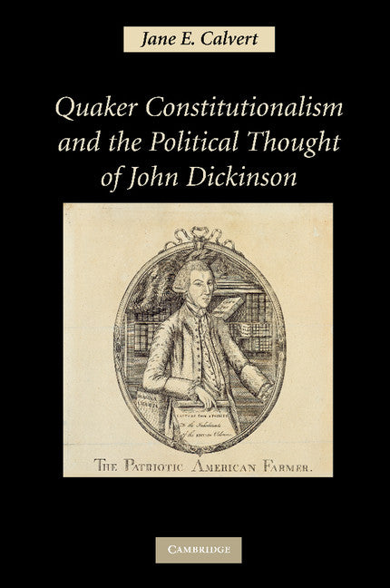 Quaker Constitutionalism and the Political Thought of John Dickinson (Paperback / softback) 9781107404359