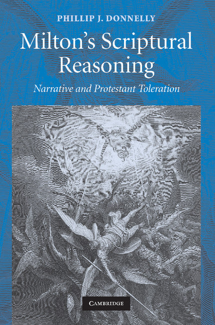 Milton's Scriptural Reasoning; Narrative and Protestant Toleration (Paperback / softback) 9781107404519