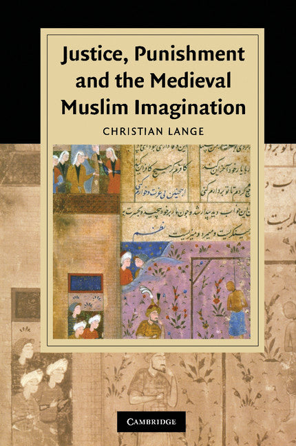 Justice, Punishment and the Medieval Muslim Imagination (Paperback / softback) 9781107404618