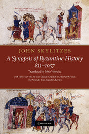 John Skylitzes: A Synopsis of Byzantine History, 811–1057; Translation and Notes (Paperback / softback) 9781107404748