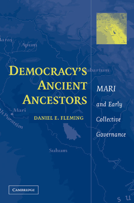 Democracy's Ancient Ancestors; Mari and Early Collective Governance (Paperback / softback) 9781107404939