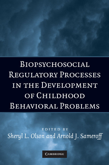 Biopsychosocial Regulatory Processes in the Development of Childhood Behavioral Problems (Paperback / softback) 9781107405066