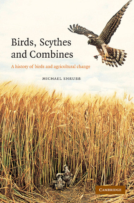 Birds, Scythes and Combines; A History of Birds and Agricultural Change (Paperback / softback) 9781107405172