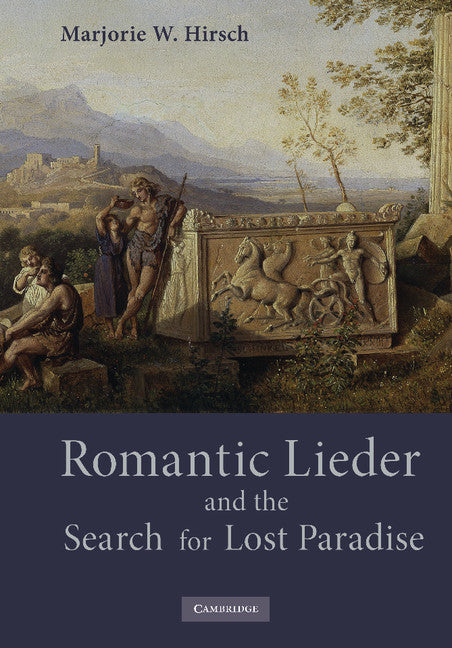 Romantic Lieder and the Search for Lost Paradise (Paperback / softback) 9781107405370