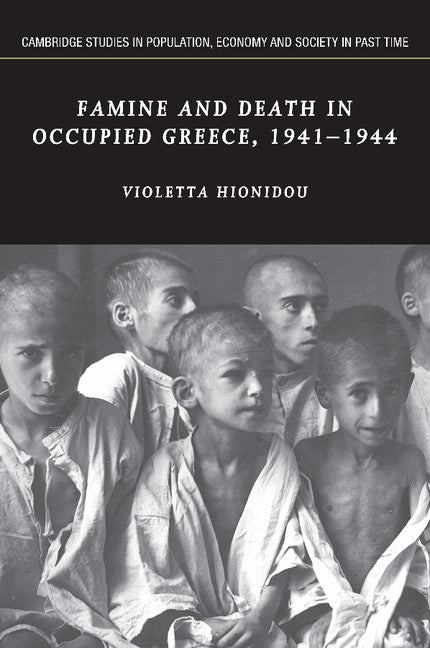 Famine and Death in Occupied Greece, 1941–1944 (Paperback / softback) 9781107405431