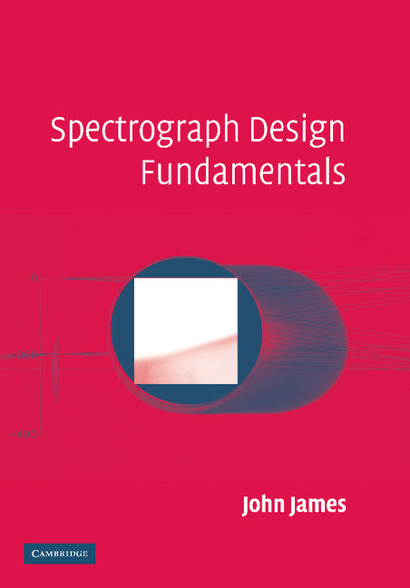 Spectrograph Design Fundamentals (Paperback / softback) 9781107405486