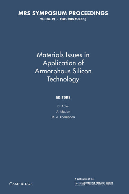 Materials Issues in Applications of Amorphous Silicon Technology: Volume 49 (Paperback / softback) 9781107405585