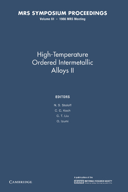 High-Temperature Ordered Intermetallic Alloys II: Volume 81 (Paperback / softback) 9781107405615