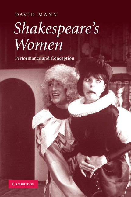 Shakespeare's Women; Performance and Conception (Paperback / softback) 9781107405929