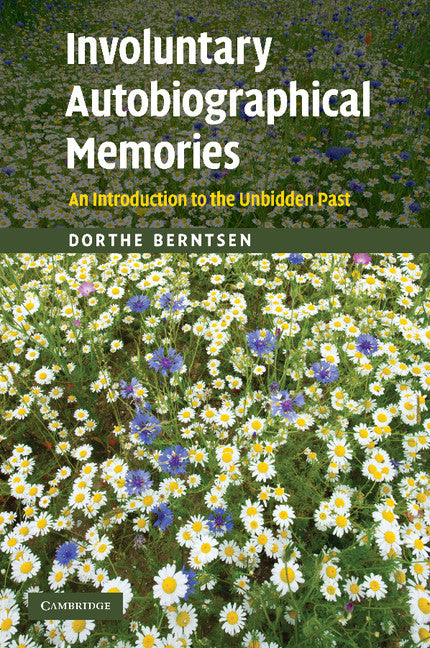 Involuntary Autobiographical Memories; An Introduction to the Unbidden Past (Paperback / softback) 9781107405981