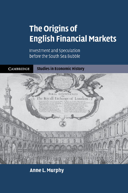 The Origins of English Financial Markets; Investment and Speculation before the South Sea Bubble (Paperback / softback) 9781107406209