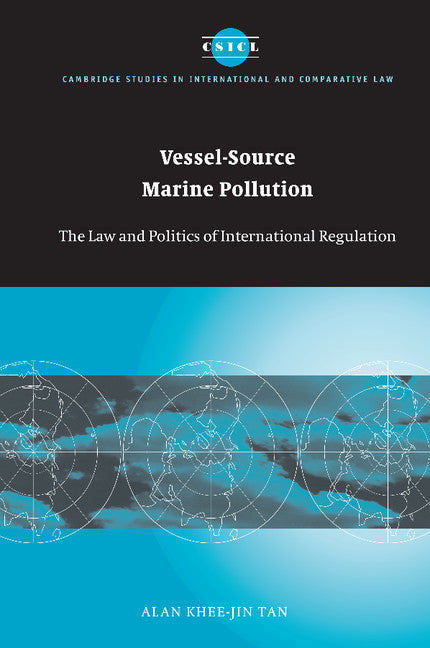 Vessel-Source Marine Pollution; The Law and Politics of International Regulation (Paperback / softback) 9781107406445