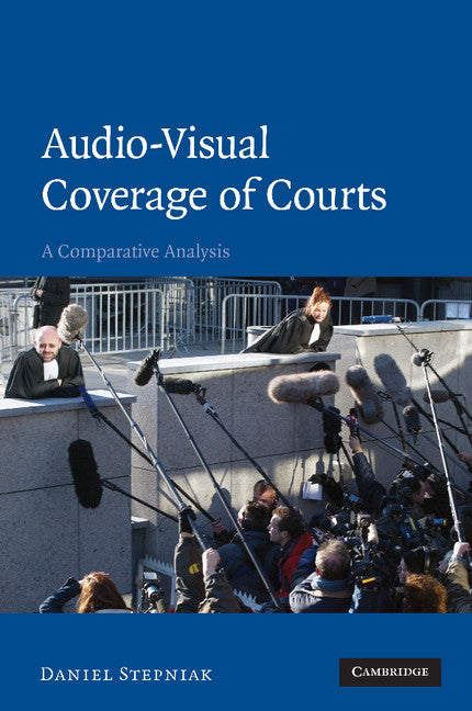 Audio-visual Coverage of Courts; A Comparative Analysis (Paperback / softback) 9781107406520